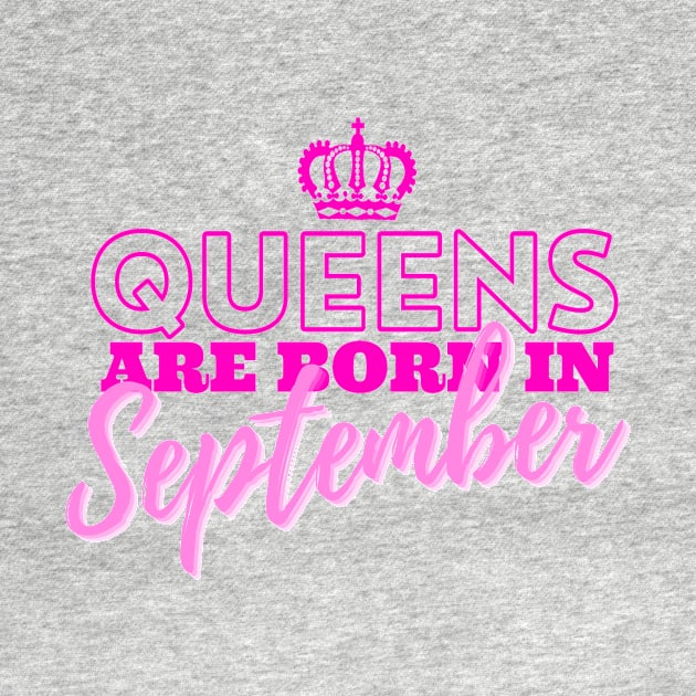 Queens are born in September by HeavenlyTrashy